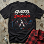 Data Before Drama T Shirt - Black