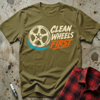 Clean Wheels First T-Shirt - Military Green