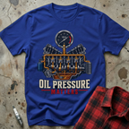 Oil Pressure Matters T-Shirt - Royal