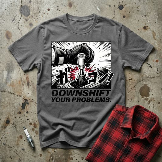 Downshift Your Problems T-shirt