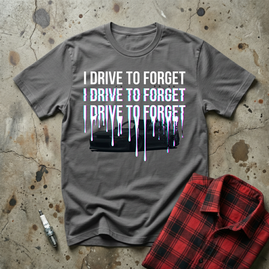 I Drive To Forget T-shirt